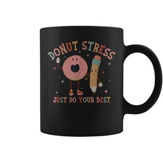 Donut Stress Just Do Your Best Teachers Testing Day Coffee Mug - Monsterry UK