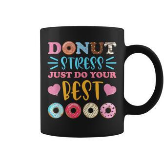 Donut Stress Just Do Your Best Test Day Teacher Student Coffee Mug - Monsterry UK