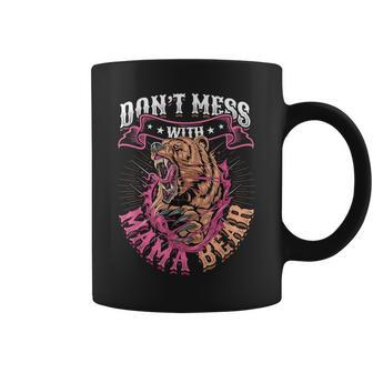 Don´T Mess With Mama Bear Coffee Mug - Monsterry DE