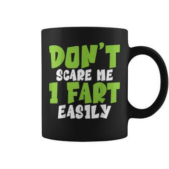Don´T Scare Me I Fart Easily Coffee Mug - Thegiftio UK