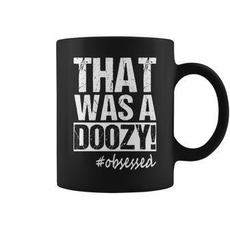 That Was A Doozy Quote Coach Men Women T Coffee Mug | Crazezy