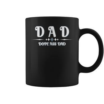 Dope Ass Dad Father's Day Garment For Your Dad Coffee Mug - Monsterry