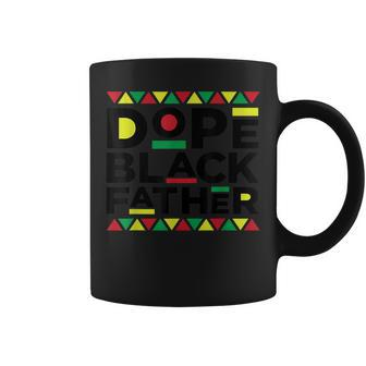 Dope Black Father Black Fathers Matter Dope Black Dad Coffee Mug - Monsterry