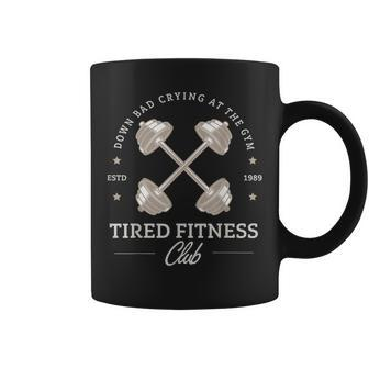 Down Bad Crying At The Gym Tired Fitness Club Coffee Mug - Seseable