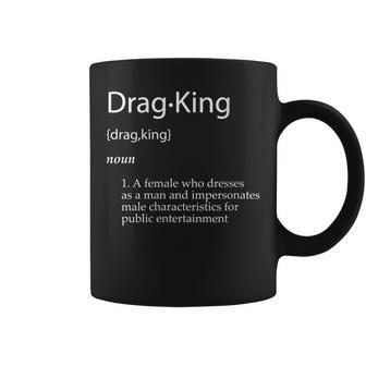 Drag King Definition Joke Drag King Cross Dresser Drag Coffee Mug - Monsterry