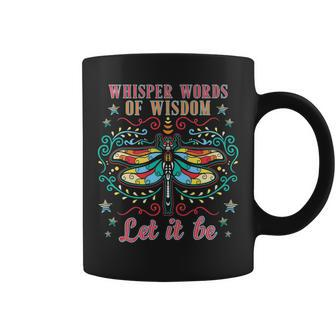 Dragonfly Whisper Words Hippie Wisdom For Men Women Coffee Mug | Crazezy