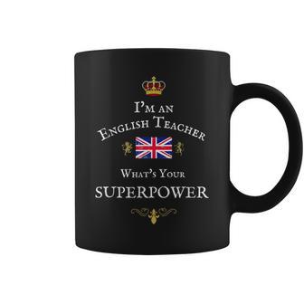 Drapeau Britannique « I'm An English Teacher What Is Your Superpower » Tasse - Cadeauxyz