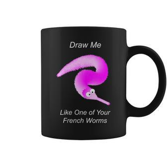 Draw Me Like One Of Your French Worms Worm On A String Meme Coffee Mug - Monsterry AU