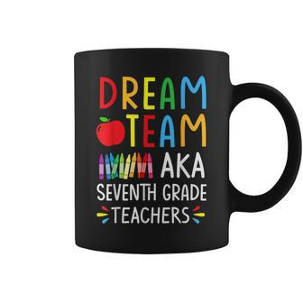 Dream Team Aka Seventh Grade Teacher Back To School Coffee Mug - Monsterry DE