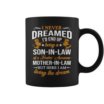 I Never Dreamed I'd End Up Being A Son In Law Father's Day Coffee Mug - Monsterry CA