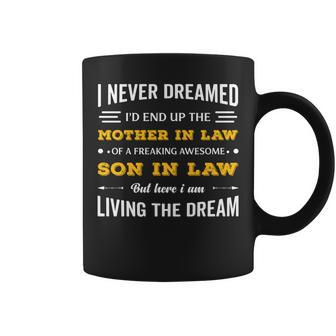 Never Dreamed I'd Be Mother In Law To Awesome Son In Law Coffee Mug - Monsterry DE