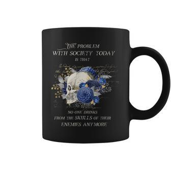 Drink From The Skull Of Your Enemies Wrong Society Skulls Coffee Mug - Monsterry CA