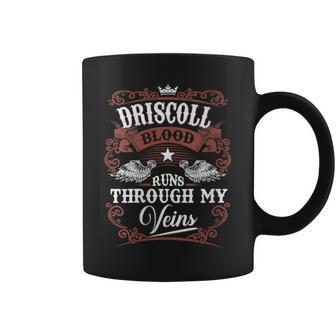 Driscoll Blood Runs Through My Veins Vintage Family Name Coffee Mug - Seseable