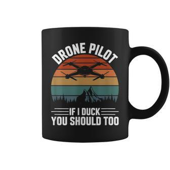 Drone Pilot If I Duck You Should Too Quadcopter Drone Pilot Coffee Mug - Monsterry CA
