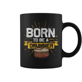 Drums Born To Be A Drummer Coffee Mug | Mazezy