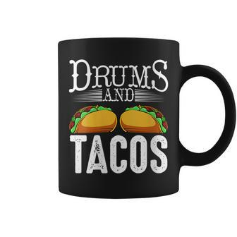 Drums And Tacos Cinco De Mayo Music Mexican Food Quote Coffee Mug - Monsterry AU