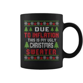 Due To Inflation Ugly Christmas Sweater Holiday Party Coffee Mug - Seseable