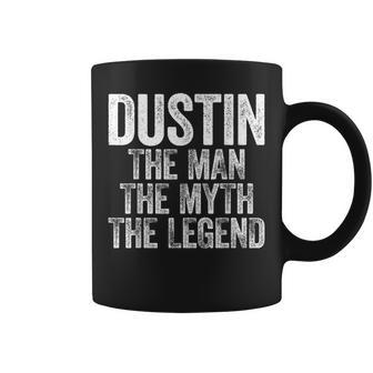 Dustin The Man The Myth The Legend Coffee Mug - Monsterry