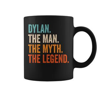 Dylan The Man The Myth The Legend First Name Dylan Coffee Mug - Seseable