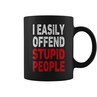 I Easily Offended Stupid People Coffee Mug - Monsterry