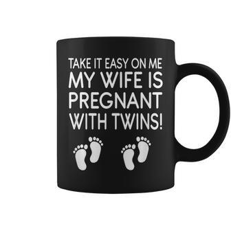 Take It Easy On Me My Wife Is Pregnant With Twins Coffee Mug - Monsterry CA