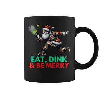 Eat Dink Be Merry Santa Claus Pickleball Christmas Xmas Coffee Mug - Seseable