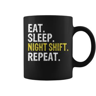 Eat Sleep Night Shift Repeat Work Coffee Mug | Mazezy