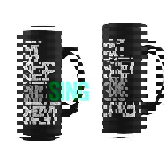 Eat Sleep Sing Repeat Singer Coffee Mug - Thegiftio