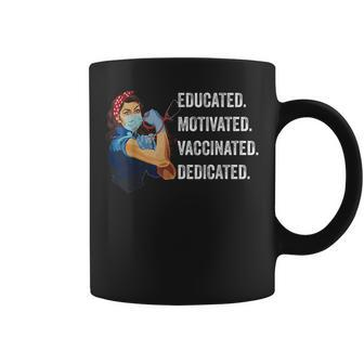 Educated Motivated Vaccinated Dedicated Nurse Strong Girl Coffee Mug | Crazezy CA