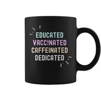 Educated Vaccinated Caffeinated Dedicated Coffee Mug | Crazezy DE