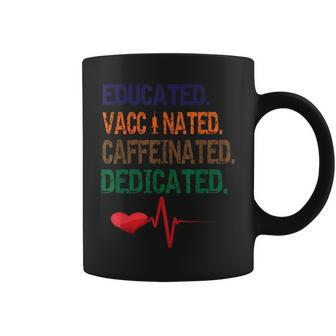 Educated Vaccinated Caffeinated Dedicated Nurse Coffee Mug | Crazezy UK