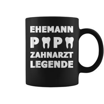 Ehemann Papa Zahnarzt Legende Geschenk Zahn Zähneater Tassen - Geschenkecke