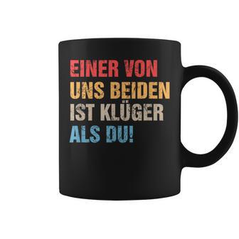 Einon Uns Beiden Ist Klüger Als Du I Ironie Sarcasmus Tassen - Geschenkecke