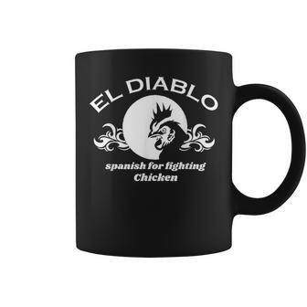 El Diablo Spanish Is For Fighting Chicken T Coffee Mug - Monsterry UK