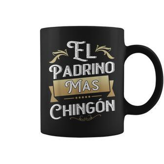 El Padrino Mas Chingon Mexican Godfather Padre Quote Coffee Mug - Monsterry AU