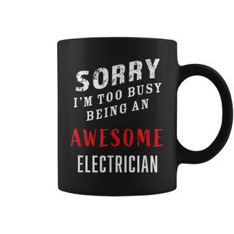 Electrician Sorry I'm Too Busy Being An Awesome Blue Collar Coffee Mug - Monsterry UK