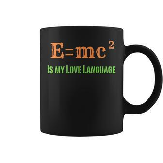 EMc2 Is My Love Language Physics Math Engineering Teachers Coffee Mug - Monsterry DE