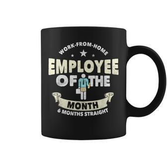 Employee Of The Month 6 Months Straight Fun Work From Home Coffee Mug - Monsterry