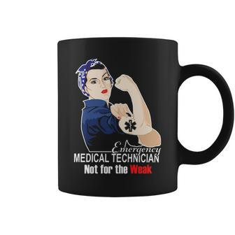 Emt Not For The Weak Coffee Mug | Mazezy