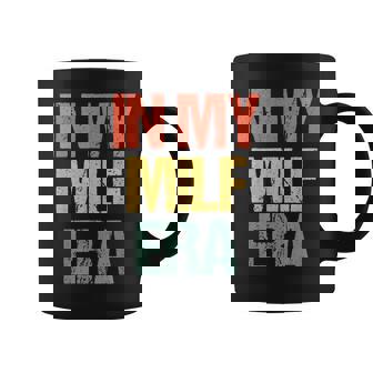 En Mi Era Milf -Divertido Diciendo Fresco Caliente Mamá Linda Sexy Mamá Milf Taza de café - Regaloses