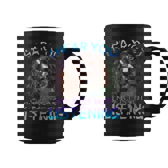 English Springer Spaniel I Hear You Not Listening Coffee Mug - Thegiftio