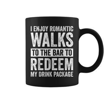I Enjoy Romantic Walks To The Bar To Redeem My Drink Package Coffee Mug | Mazezy