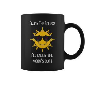 Enjoy The Total Solar Eclipse I'll Enjoy The Moon's Butt Coffee Mug | Mazezy AU