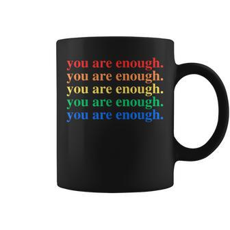 You Are Enough Mental Health Awareness Human Kind Lgbt Coffee Mug - Seseable