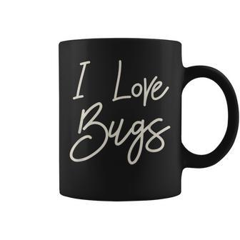 Entomologist Insects Collector I Love Bugs Coffee Mug - Monsterry