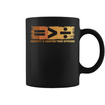 Equality Is Greater Than Division Black History Month Math Coffee Mug - Monsterry CA