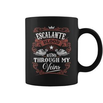 Escalante Blood Runs Through My Veins Vintage Family Name Coffee Mug - Seseable