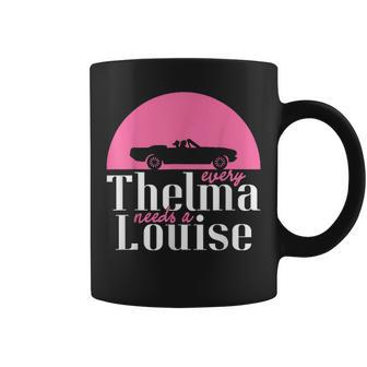 Every Thelma Needs A Louise Bestfriends Coffee Mug - Seseable