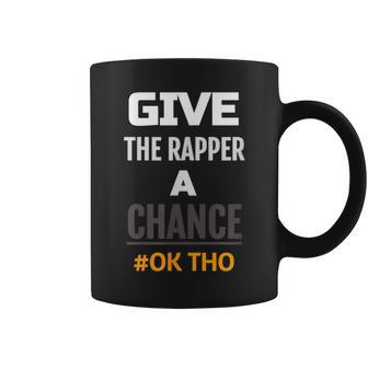 Every Rapper Needs A ChanceMumble Rap Rap Music Coffee Mug - Monsterry AU