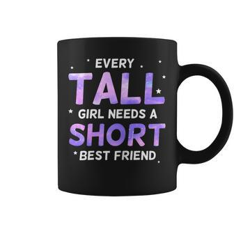 Every Tall Girl Needs A Short Friend Best Friends Coffee Mug - Monsterry DE